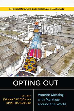 Opting Out: Women Messing with Marriage around the World de Joanna Davidson