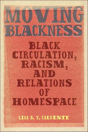 Moving Blackness de Lisa B Y Calvente