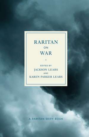 Raritan on War: An Anthology de Jackson Lears