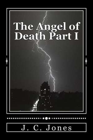 The Angel of Death Part I de J. C. Jones