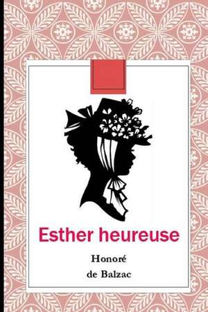 Esther Heureuse de Honore De Balzac