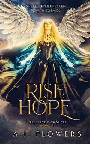 Rise to Hope de A. J. Flowers