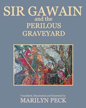 Sir Gawain and the Perilous Graveyard de Marilyn Peck