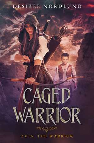 Caged Warrior de Nordlund, Desiree