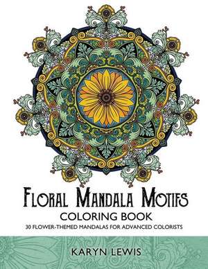 Floral Mandala Motifs Coloring Book de Karyn Lewis