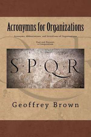 Acronyms, Abbreviations, and Initialisms of Organizations de Geoffrey Brown