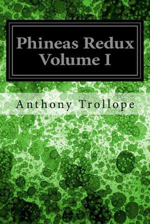 Phineas Redux Volume I de Anthony Trollope