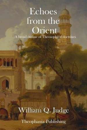Echoes from the Orient de William Q. Judge