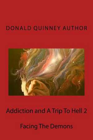 Addiction and a Trip to Hell 2 de Donald James Quinney