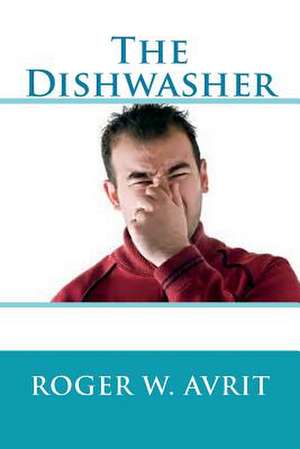 The Dishwasher de Avrit, Roger W.