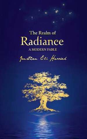 The Realm of Radiance a Modern Fable de Herrick, Jonathan