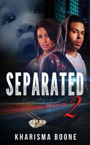 Separated 2 de Kharisma Boone