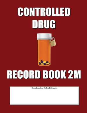 Controlled Drug Record Book 2m de Max N. Jax