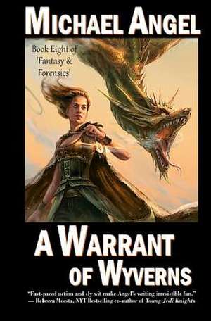 A Warrant of Wyverns de Michael Angel