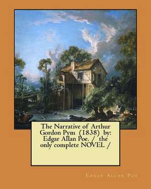 The Narrative of Arthur Gordon Pym (1838) by de Edgar Allan Poe