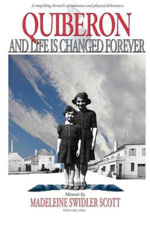 Quiberon and Life Is Changed Forever (Volume One) Full Version de Scott, Madeleine Swidler