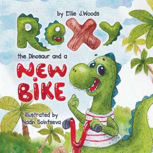 Rexy the Dinosaur and a New Bike de Woods, MS Ellie J.