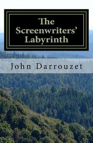 The Screenwriters' Labyrinth de Darrouzet Jr, John