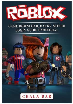 Roblox Game Download, Hacks, Studio Login Guide Unofficial de Chala Dar