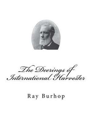 The Deerings of International Harvester de Ray Burhop