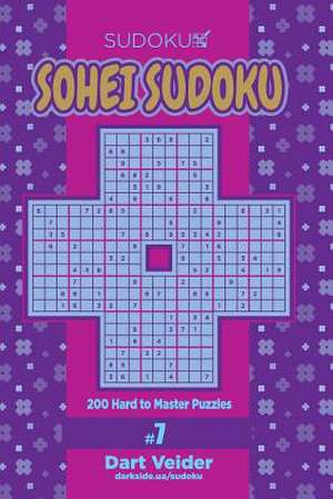 Sohei Sudoku - 200 Hard to Master Puzzles (Volume 7) de Veider, Dart