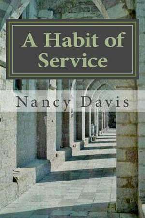 A Habit of Service de Nancy J. Davis