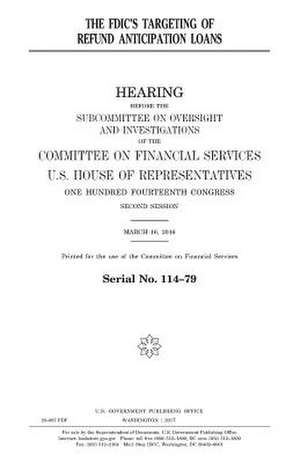 The Fdic's Targeting of Refund Anticipation Loans de United States Congress