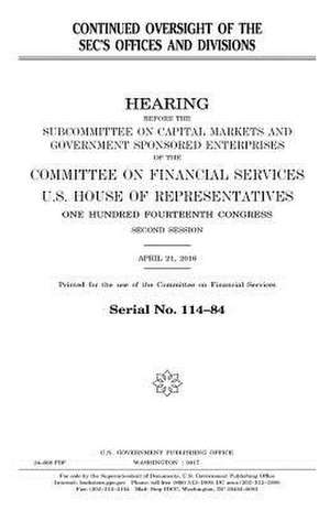 Continued Oversight of the SEC's Offices and Divisions de United States Congress