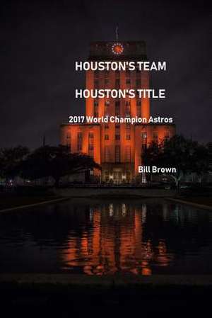 Houston's Team Houston's Title de Bill Brown