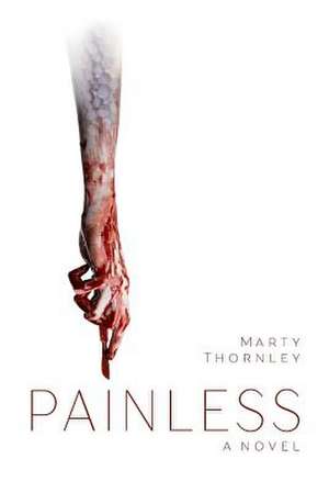 Painless de Thornley, Marty