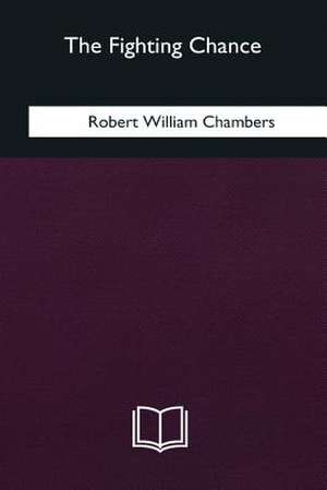 The Fighting Chance de Robert William Chambers