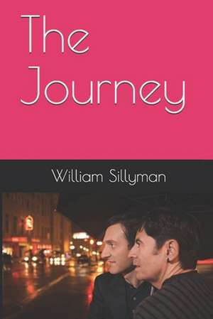 The Journey - The Revised Edition de Sillyman, William Lee