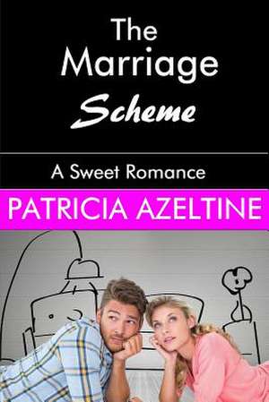 The Marriage Scheme de Azeltine, Patricia