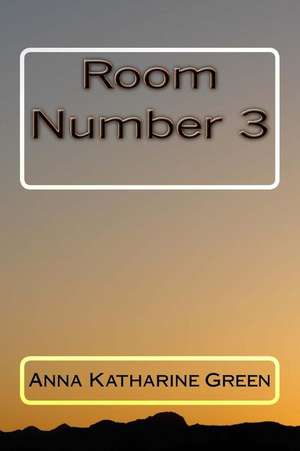 Room Number 3 de Anna Katharine Green