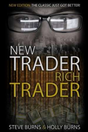 New Trader Rich Trader de Steve Burns