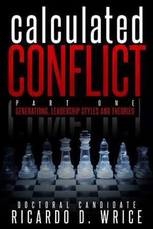 Calculated Conflict Part One de Wrice, Ricardo D.