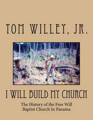 I Will Build My Church de Willey Jr, Tom