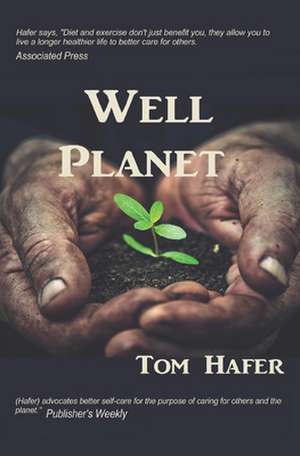 Well Planet: Fitness as a Spiritual Discipline (Revised & Updated) de Tom Hafer