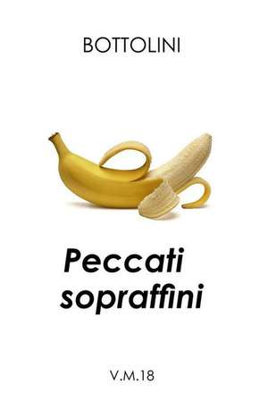 Peccati Sopraffini de Bottolini