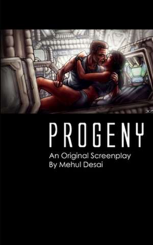 Progeny: An Original Screenplay de Mehul Desai