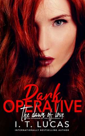 Dark Operative: The Dawn of Love de I. T. Lucas