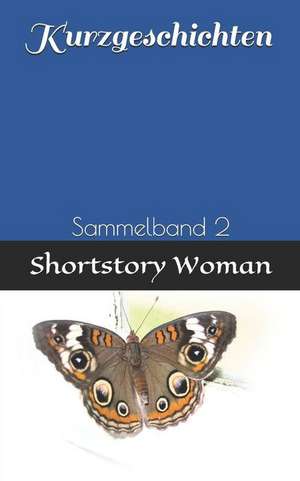 Kurzgeschichten: Sammelband 2 de Shortstory Woman