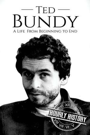 Ted Bundy de Hourly History