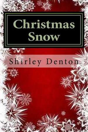 Christmas Snow de Shirley a. Denton