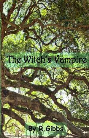 The Witch's Vampire de R. Gibbs