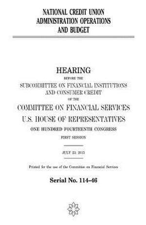 National Credit Union Administration Operations and Budget de United States Congress