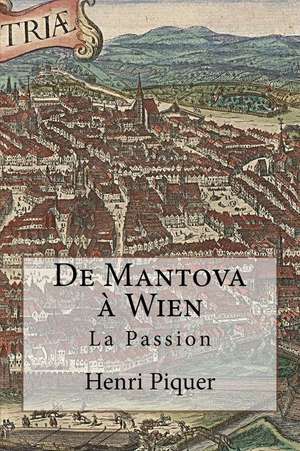 de Mantova a Wien de Henri Piquer