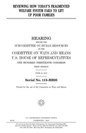 Reviewing How Today's Fragmented Welfare System Fails to Lift Up Poor Families de United States Congress