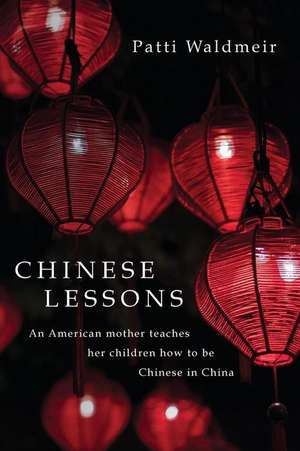 Chinese Lessons de Patti Waldmeir