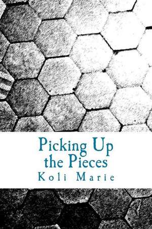 Picking Up the Pieces de Marie, Koli